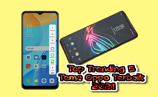Top Trending 5 Tema Oppo Terbaik 2021