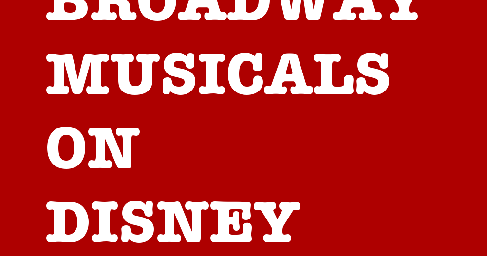 5 Broadway Musicals On Disney Plus