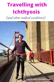 Carly Findlay on Golden Gate Bridge - San Fran - text: travelling with ichthyosis and other medical conditions