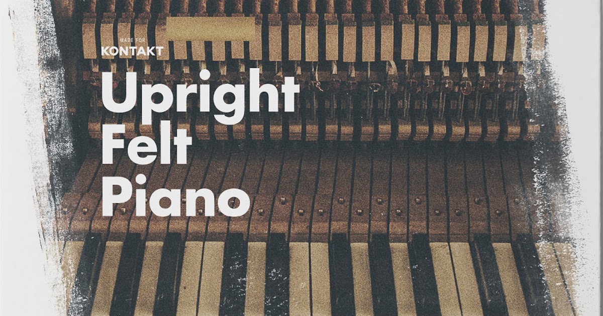 SAMPLE SOUND REVIEW FREE Upright Felt Piano by WESTWOOD (Kontakt Library)