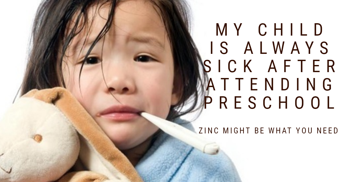 My Child is Always Sick After Attending School Some Zinc Might Help
