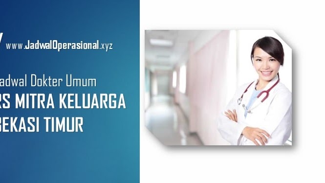 Juli 2020 Jadwal Dokter Umum Rs Mitra Keluarga Bekasi Timur Jadwaloperasional