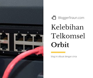 Keunggulan modem internet Orbit Telkomsel