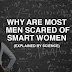 Why Are Most Men Scared Of Smart Women