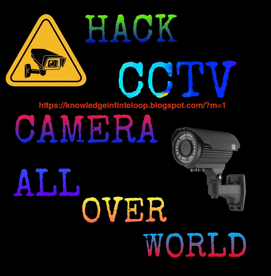Hack anyone CCTV camera all over world hack cctv camera using termux