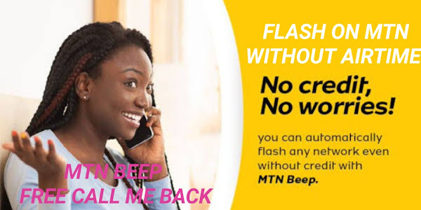   HOW TO FLASH ON MTN WITHOUT AIRTIME | MTN BEEP