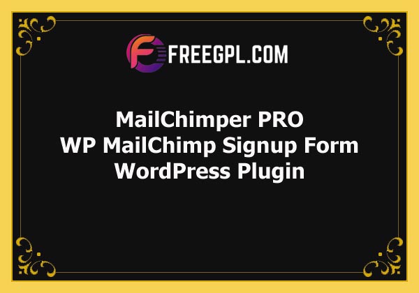 MailChimper PRO – WordPress MailChimp Signup Form Plugin Free Download