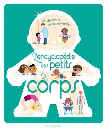 Le corps - L'encyclopédie des petits