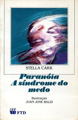 Paranóia: A síndrome do medo | Stella Carr | Editora: FTD | Coleção Que mistério é esse? | 1990-1992 | ISBN-10: 85-322-0194-6 | Ilustrações: Juan Jose Balzi | 