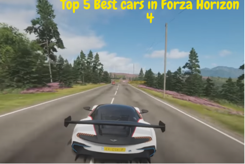 Top 5 Best cars in Forza Horizon 4 how they are fast & Which is the