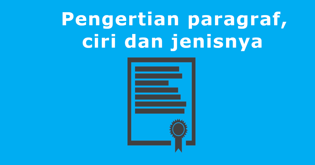 Pengertian Paragraf beserta ciriciri dan macam jenis Pengertian Paragraf beserta ciriciri dan macam jenis