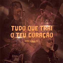 Baixar Música Gospel Tudo Que Trai o Teu Coração - Novo Som feat. PG Mp3