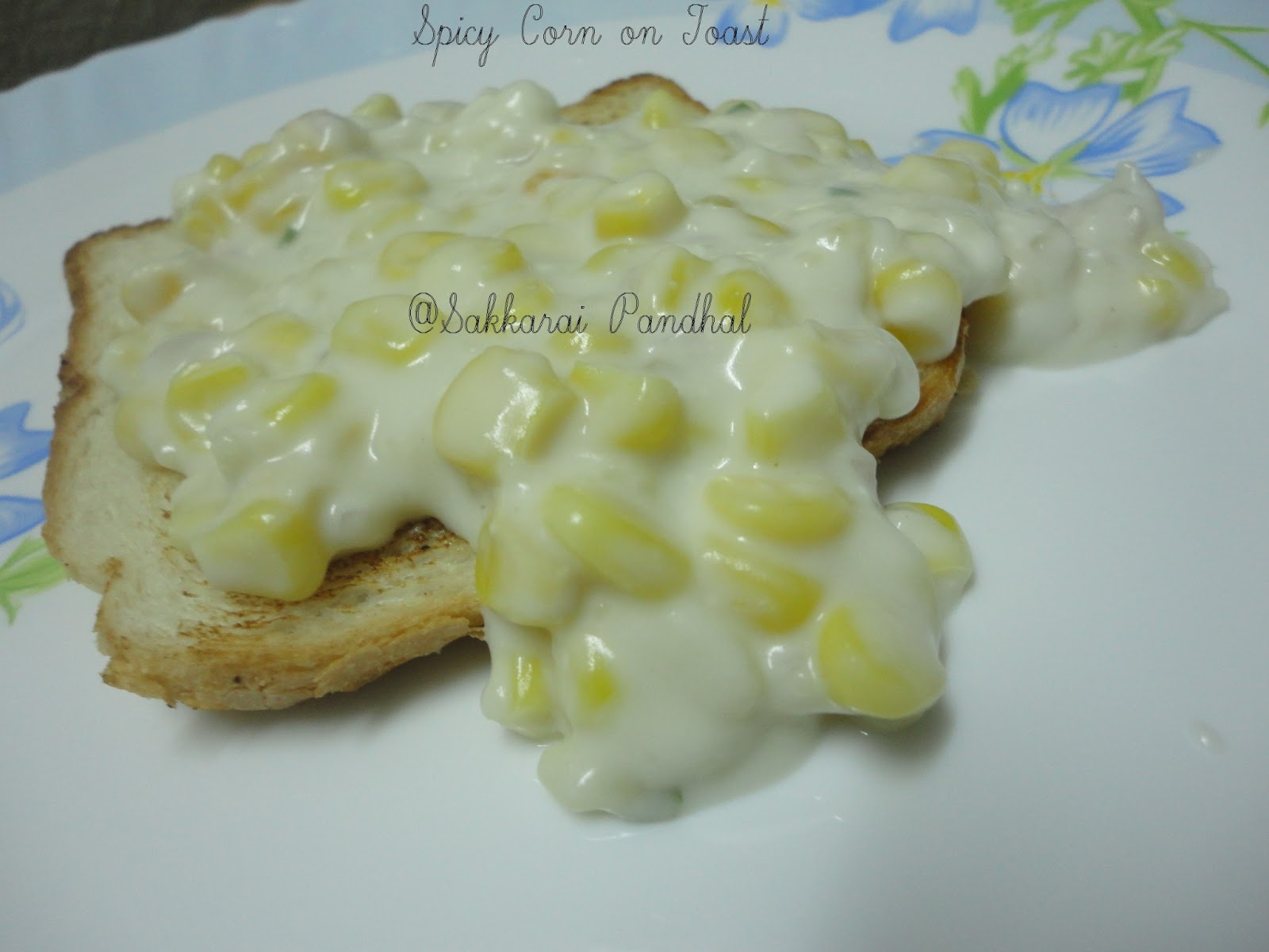 Sakkarai Pandhal Spicy Corn On Toast with White Sauce