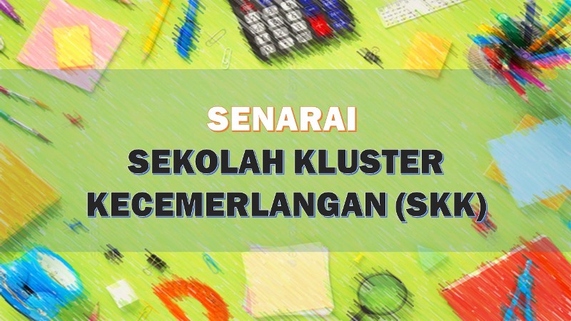 Senarai Sekolah Kluster Kecemerlangan Skk Wp Kuala Lumpur Layanlah Berita Terkini Tips Berguna Maklumat