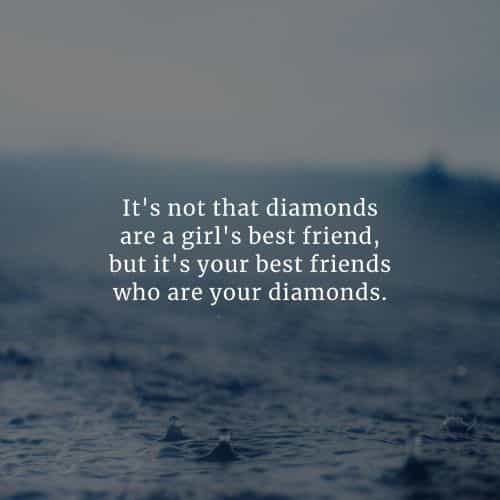 Quotes girls friendship for 31 Male