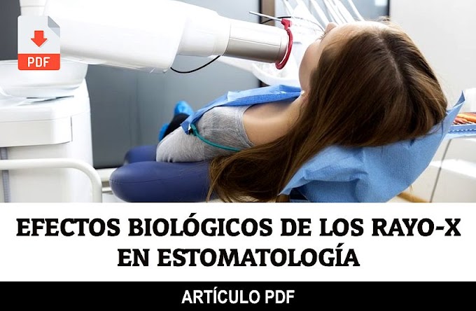 PDF: Efectos biológicos de los Rayo-X en la práctica de Estomatología