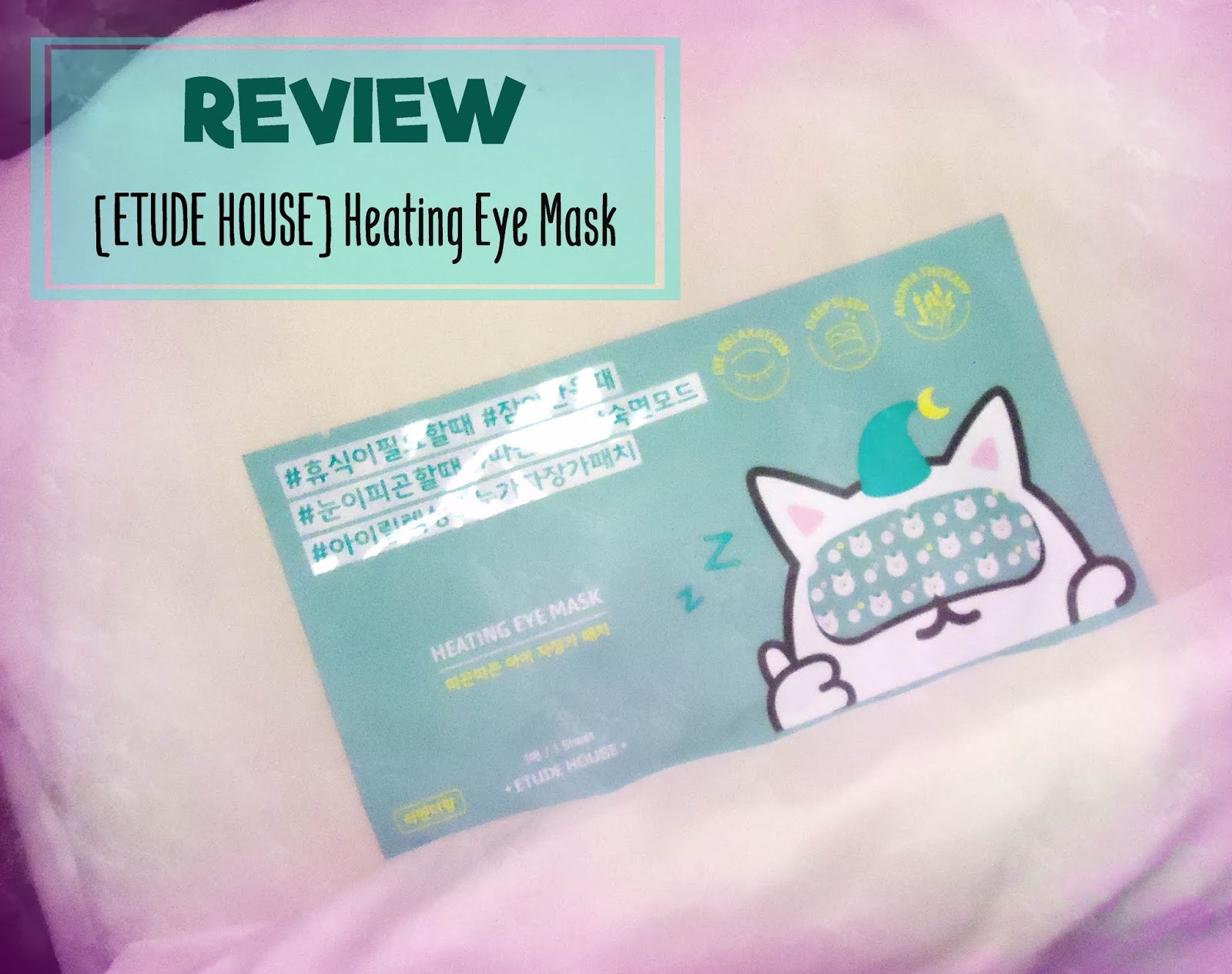 REVIEW [ETUDE HOUSE] Heating Eye Mask Novata en Progreso