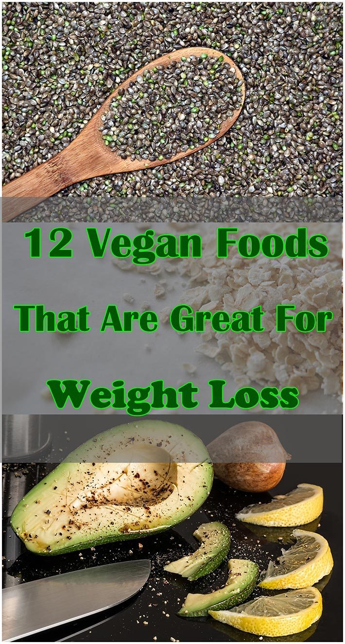 12 Vegan Foods That Are Great For Weight Loss Effective Weight Loss