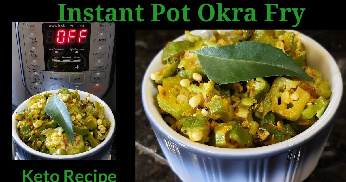 Instant Pot Okra Fry Keto friendly recipe