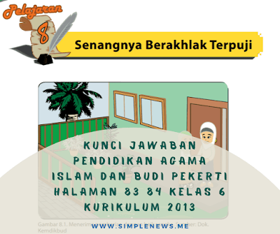 Kunci Jawaban Halaman 83 84 Pendidikan Agama Islam dan Budi Pekerti Kelas 6 Kurikulum 2013 www.simplenews.me
