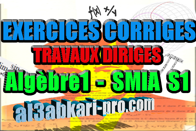 Exercices Corriges Td De Module Algebre 1 Smia S1 Generalites Et Arithmetique Dans Z Notions De Logique Theorie Des Ensembles Relations Binaires Et Applications Arithmetique Dans Z Pdf