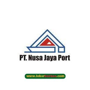  Lowongan Kerja kalimantan PT Nusa Jaya Port Tahun 2021