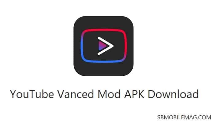 Youtube Vanced Apk Download Free 21 No Ads Unlocked Sb Mobile Mag