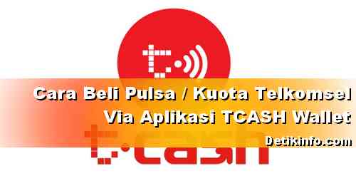 Cara Beli Pulsa Dan Ambil Cashback Di Tcash Telkomsel Detik Info