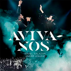 Baixar Música Gospel Aviva-Nos (Ao Vivo) - Israel Salazar, André Aquino Mp3