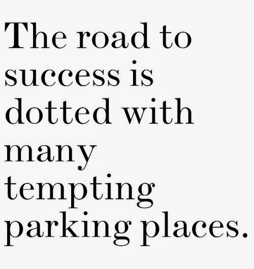 Positive Quotes For Life: The road to success is full of temptantions