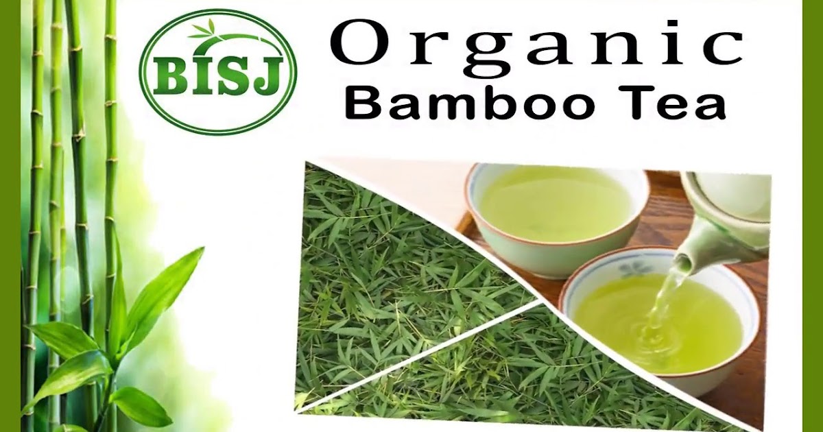 Just to Know Some Benefits of Bamboo Silica Tea