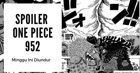One Piece 952 Spoiler One Piece Chapter 952 Delayed New Release Date Announced