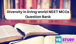 Diversity in living world NEET MCQs | NEET Question Bank