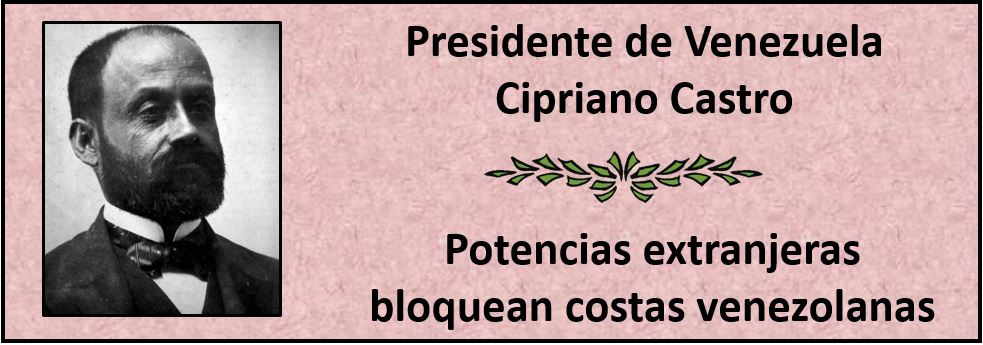 Presidente Cipriano Castro.en el período 1899-1908