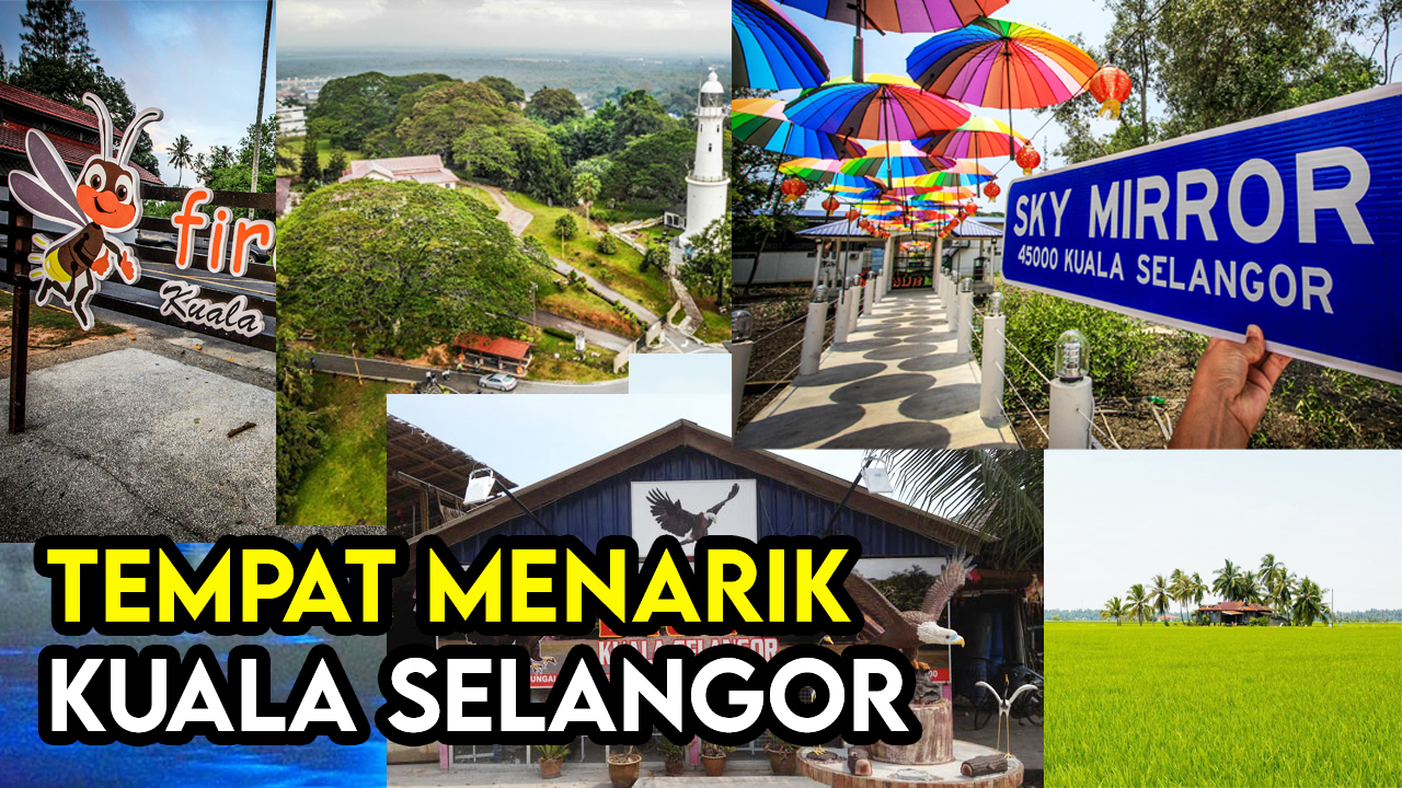 Senarai Tempat dan Aktiviti Menarik Di Kuala Selangor