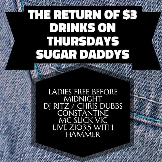 C.A. Confidential REUNION THURSDAYS 3 DRINKS Sugar Daddy's