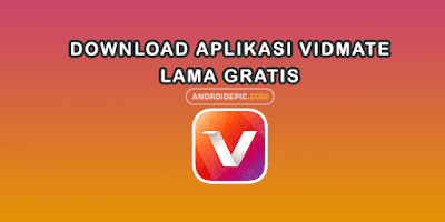 Download Aplikasi Vidmate Lama Gratis