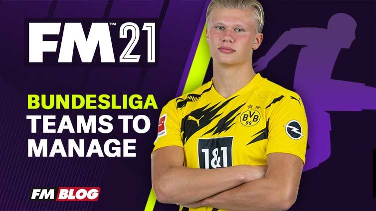 3 Football Manager 2021 Teams To Manage In Bundesliga Fm Blog