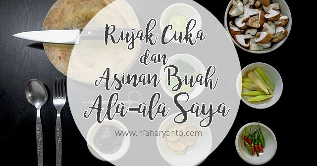 Nia Haryanto S Blog Rujak Cuka Dan Asinan Buah Ala Ala Saya