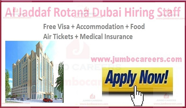 Free visa air ticket jobs in Dubai,Al Jaddaf Rotana Job Vacancies        How to apply for Al Jaddaf Rotana Dubai Jobs