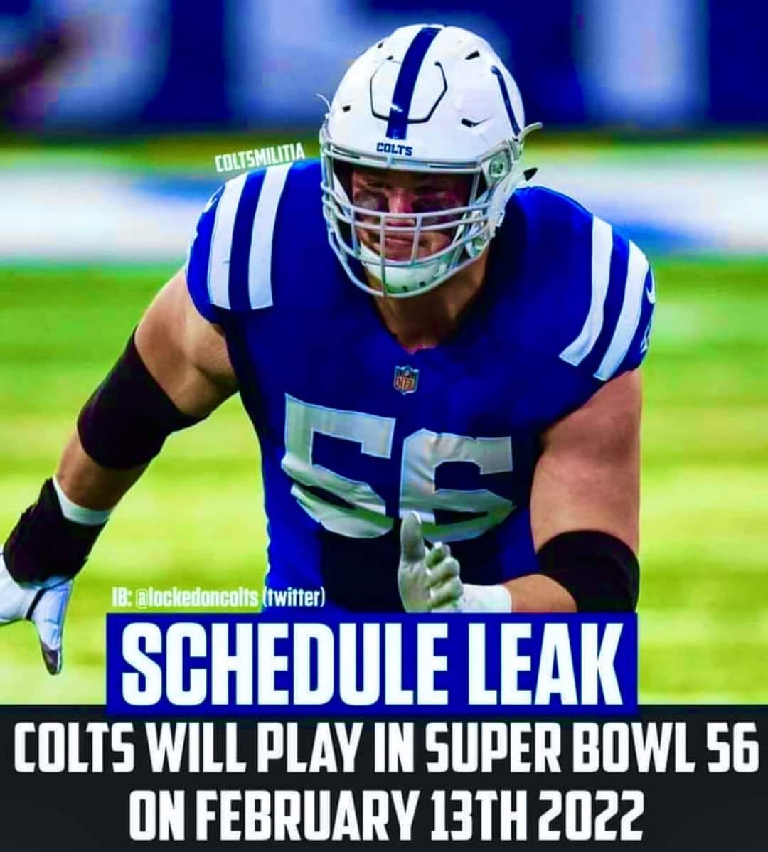 Schedule Leak. Colts will play in Super Bowl 56 on February 13th 2022
