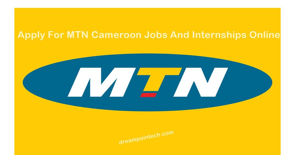 Apply For MTN Cameroon Job Opportunities And Internships Online 2023