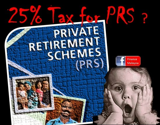 Finance Malaysia Blogspot: 25% Tax for Private Retirement Scheme (PRS)