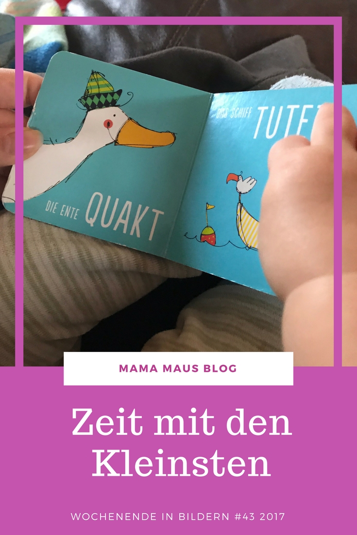 Wochenende In Bildern Wib 43 2017 Zeit Mit Den Kleinsten Mama