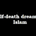 What is the meaning of a self-death dream in Islam? - Quora