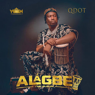 Full Album: Qdot - Alagbe 