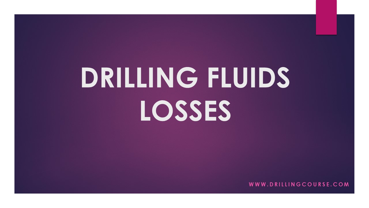Drilling Problems Drilling Fluid losses Drilling Course