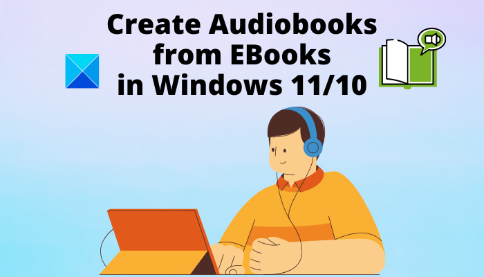 Windows 11/10의 전자책에서 오디오북을 만드는 방법
