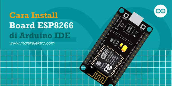 Cara Install Board ESP8266/NodeMCU di Arduino IDE  