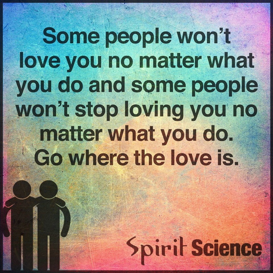 Some People Won't Love you no matter what you do and some people won't
